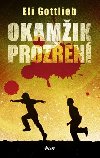 Okamik prozen - Eli Gottlieb