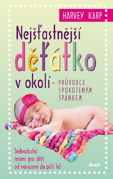 Nejastnj dtko v okol - prvodce spokojenm spnkem - Harvey Karp