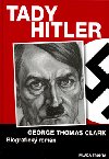 Tady hitler - George Thomas Clark