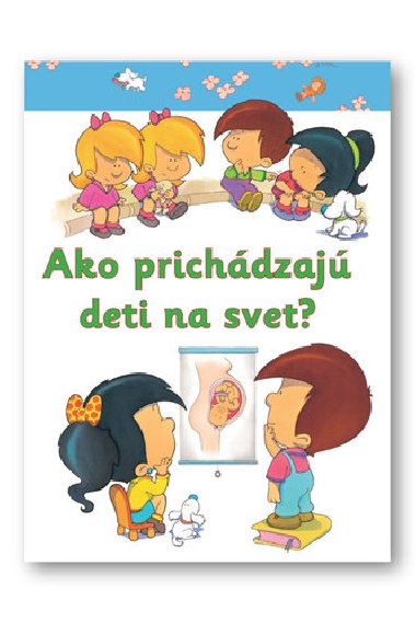 Ako prichádzajú deti na svet? - 