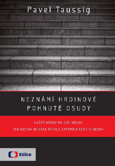 Neznm hrdinov pohnut osudy - Taussig Pavel