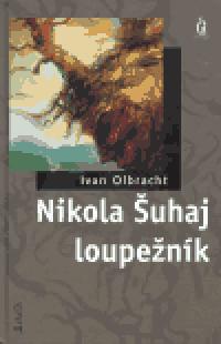 Nikola uhaj loupenk - Olbracht Ivan