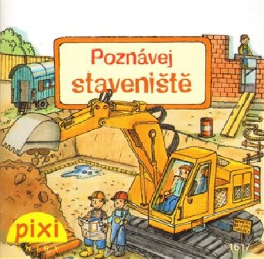 Poznvej stavenit - Poznvej svj svt - Pixi Knihy