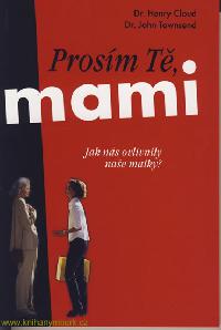 Prosím tě, mami... - Henry Cloud