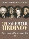 101 svetovch hrdinov - Simon Sebag Montefiore