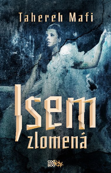 Jsem zlomen - Tahereh Mafi