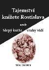 Tajemstv knete rostislava aneb slep kne vrahy vid - Marek Osoblaha