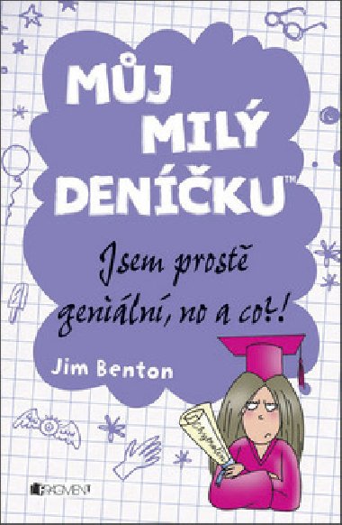 Mj mil denku jsem prost geniln, no a co?! - Jim Benton