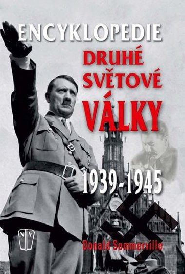 Encyklopedie druh svtov vlky 1939 - 1945 - Donald Sommerville