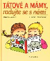 Ttov a mmy, radujte se s nmi - Michal ernk; Helena Zmatlkov