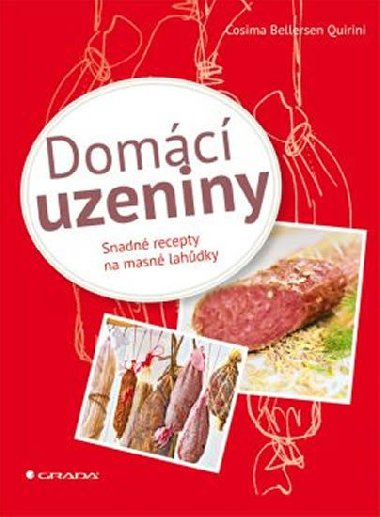 Domc uzeniny - Snadn recepty na masov lahdky - Cosima Bellersen Quirini