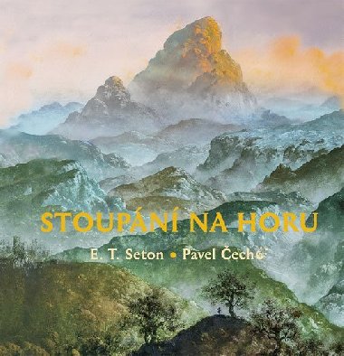 Stoupání na horu - Ernest Thompson Seton, Pavel Čech