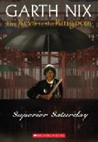 Superior saturday (the keys to the kingdom) - Garth Nix