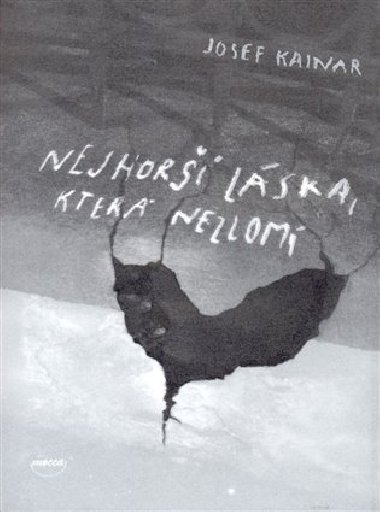 Nejhor lska, kter nezlom - Josef Kainar; Vojtch Domltil