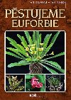 Pstujeme euforbie - Jan Gratias; Jan Nosek