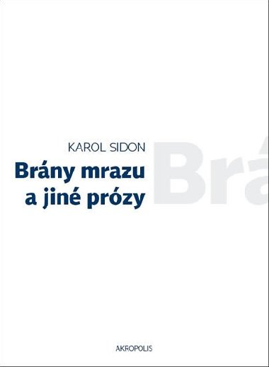 Brny mrazu a jin przy - Karol Sidon