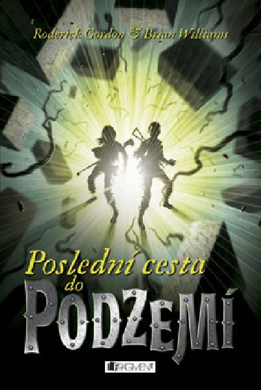 Podzem 6 - Posledn cesta do Podzem - Roderick Gordon