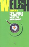 Postelov tajemstv mistr kucha - Irvine Welsh
