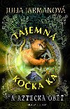 Tajemn koka ka a aztck ob - Julia Jarmanov