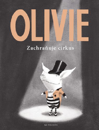 Olivie zachrauje cirkus - Ian Falconer