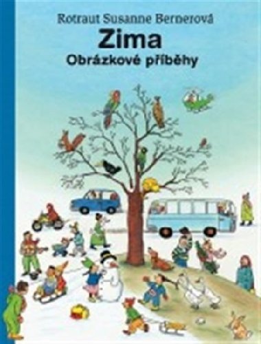 Zima - Obrázkové příběhy - Rotraut Susanne Bernerová