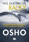 Mu, kter miloval racky - Osho