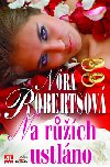 Na rch ustlno - Nora Robertsov