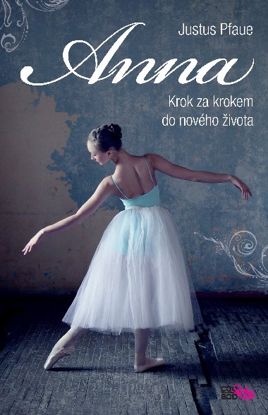 Anna - krok za krokem do novho ivota - Pfaue Justus