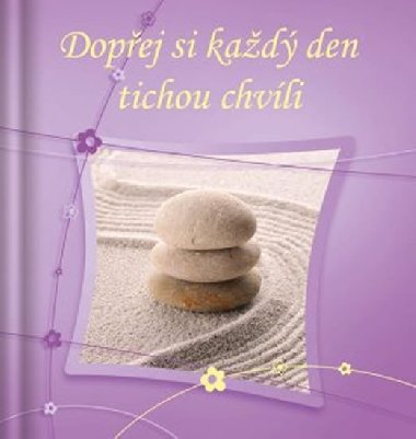 Dopej si kad den tichou chvli - 