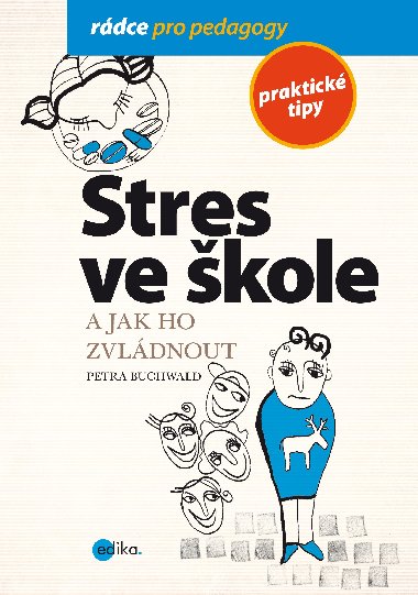 Stres ve škole a jak ho zvládnout - rádce pro pedagogy - Buchwald Petra