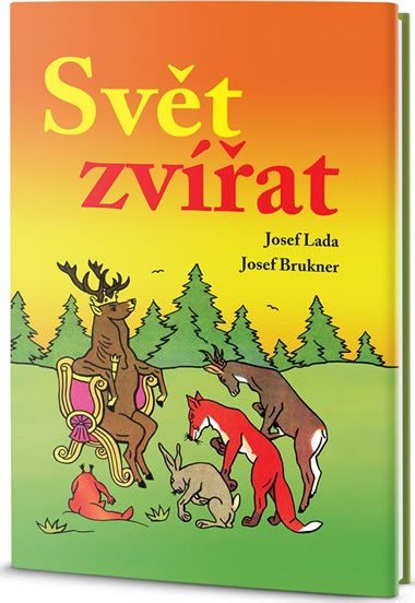 Svět zvířat - Josef Brukner; Josef Lada