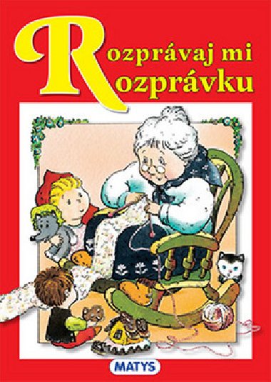 Rozprvaj mi rozprvku - 