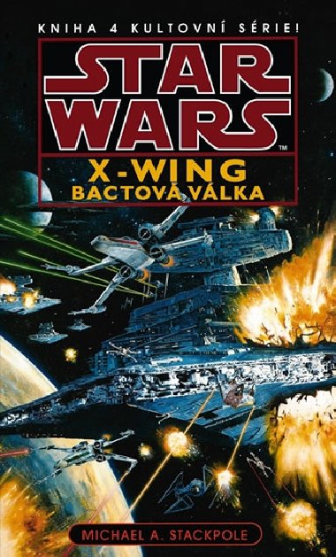 Star wars x-wing 4 bactov vlka - Michael A. Stackpole