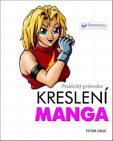 Kreslen Manga - Praktick prvodce - Peter Gray