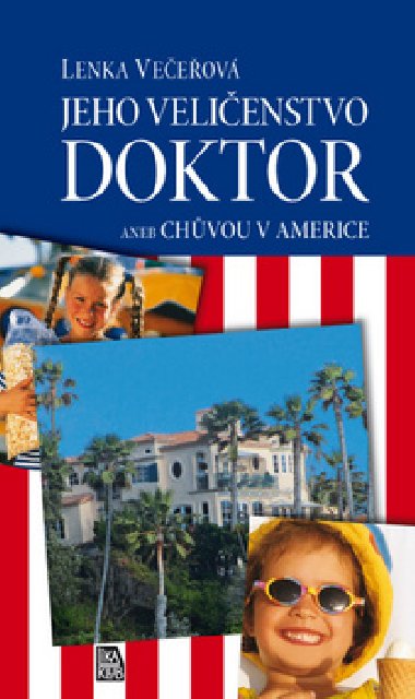 Jeho velienstvo doktor aneb chvou v americe - Lenka Veeov