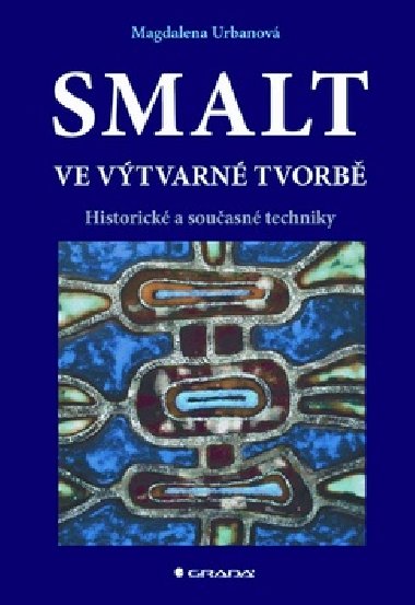 Smalt ve výtvarné tvorbě - Magdalena Urbanová