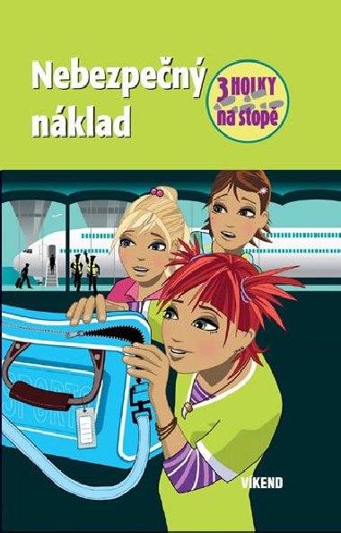 Nebezpen nklad – Ti holky na stop - Henriette Wich