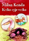 Krtko ryje vrtko - Milan Kenda