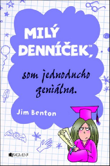 Mil dennek, som jednoducho genilna. - Jim Benton