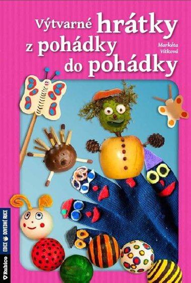 Vtvarn hrtky z pohdky do pohdky - Markta Vtkov