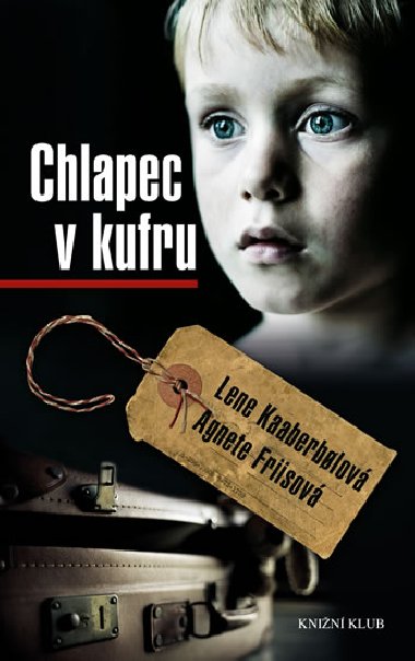 Chlapec v kufru - Friisov Agnete, Kaaberbolov Lene
