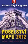 Poselstv May 2012. Skonn vk a nov zatek - Walter-Jrg Langbein