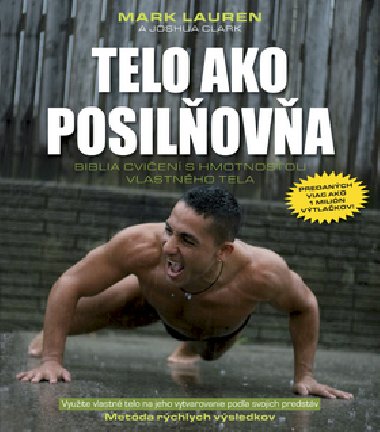 Telo ako posilova - Mark Lauren; Joshua Clark