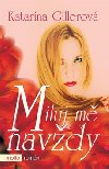 Miluj m navdy - Katarna Gillerov