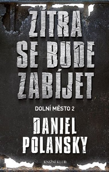 Doln msto 2: Ztra se bude zabjet - Daniel Polansky