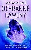 Ochrann kameny - inn obrana proti negativnm energim. - Wolfgang Hahl