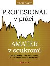 Profesionl v prci, amatr v soukrom - Gnter F. Gross; Renata Rykrov