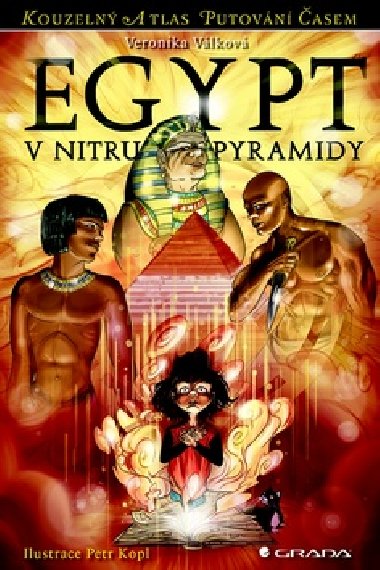 Egypt V nitru pyramidy - Veronika Válková