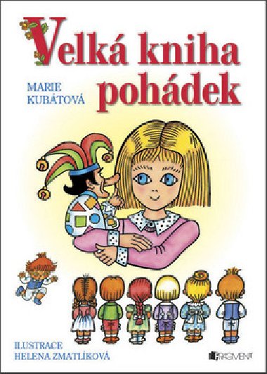 Velká kniha pohádek - Marie Kubátová; Helena Zmatlíková
