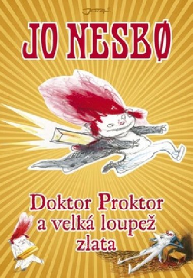 Doktor Proktor a velk loupe zlata - Jo Nesbo